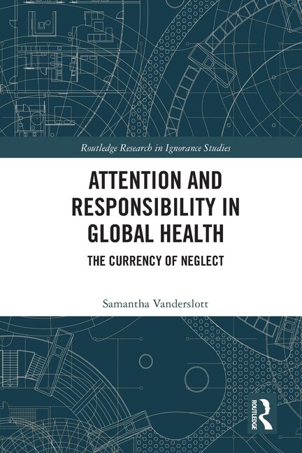 Front cover_Attention and Responsibility in Global Health