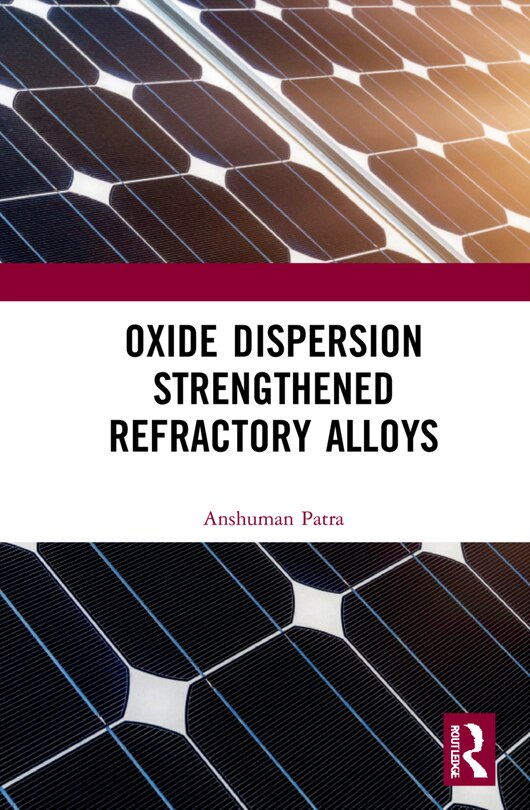 Front cover_Oxide Dispersion Strengthened Refractory Alloys