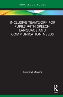 Couverture_Inclusive Teamwork For Pupils With Speech, Language And Communication Needs