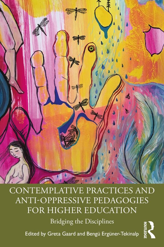 Front cover_Contemplative Practices And Anti-oppressive Pedagogies For Higher Education
