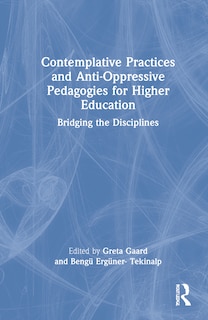 Couverture_Contemplative Practices And Anti-oppressive Pedagogies For Higher Education