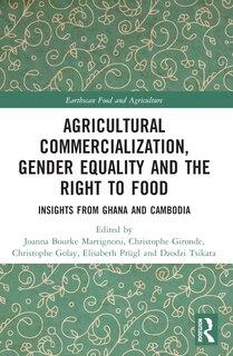 Front cover_Agricultural Commercialization, Gender Equality and the Right to Food