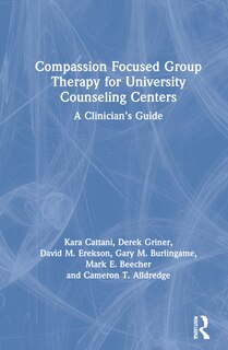 Front cover_Compassion Focused Group Therapy for University Counseling Centers