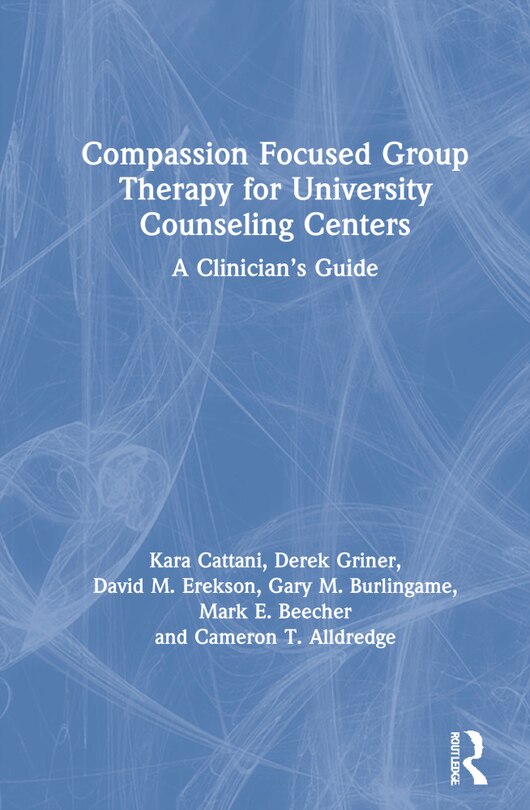 Front cover_Compassion Focused Group Therapy for University Counseling Centers