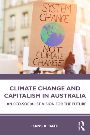 Climate Change And Capitalism In Australia: An Eco-socialist Vision For The Future