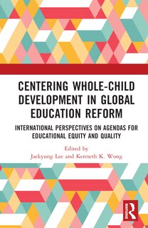 Front cover_Centering Whole-child Development In Global Education Reform