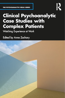 Front cover_Clinical Psychoanalytic Case Studies with Complex Patients