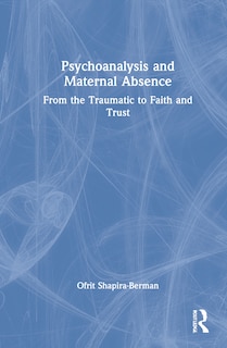 Front cover_Psychoanalysis And Maternal Absence