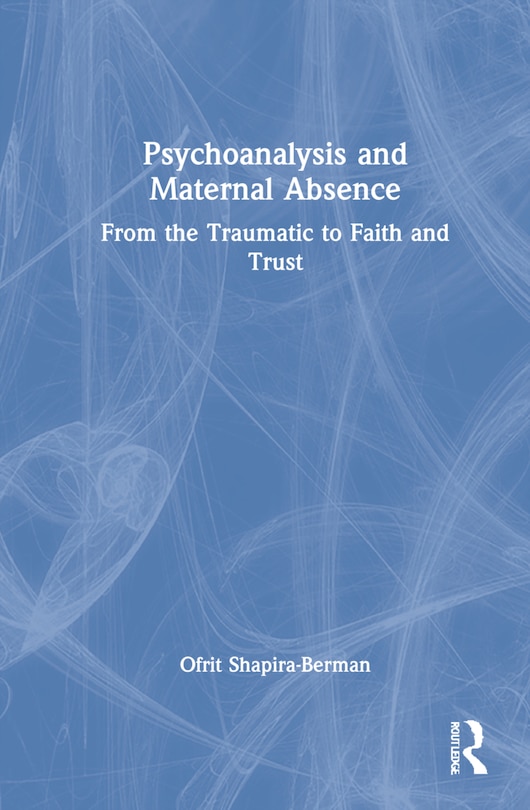 Front cover_Psychoanalysis And Maternal Absence