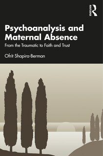 Front cover_Psychoanalysis And Maternal Absence