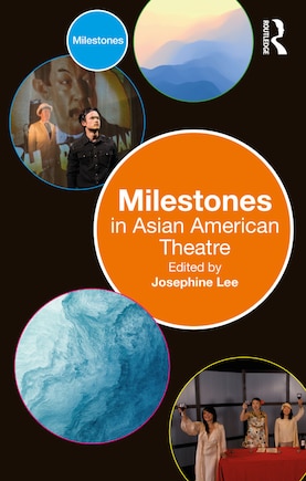 Milestones In Asian American Theatre