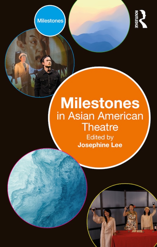 Front cover_Milestones In Asian American Theatre