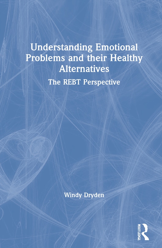 Front cover_Understanding Emotional Problems And Their Healthy Alternatives