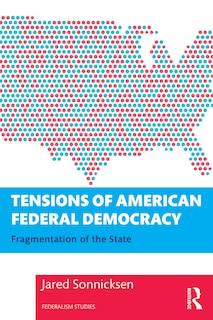 Front cover_Tensions Of American Federal Democracy