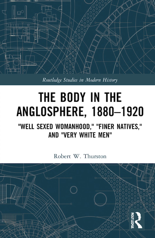Front cover_The Body in the Anglosphere, 1880-1920