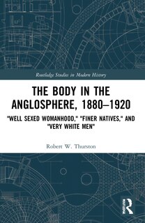 Front cover_The Body in the Anglosphere, 1880-1920