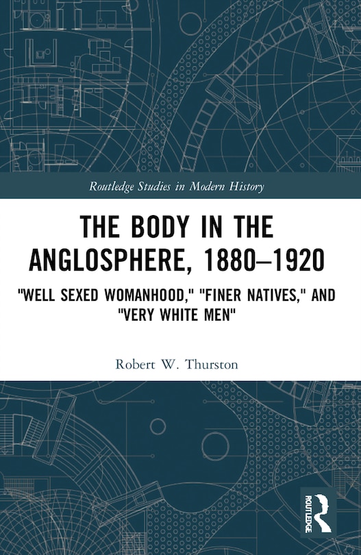 Front cover_The Body in the Anglosphere, 1880-1920