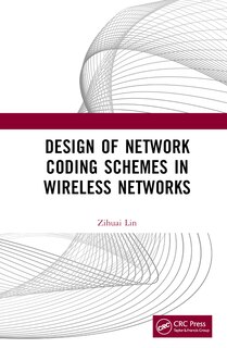 Front cover_Design Of Network Coding Schemes In Wireless Networks