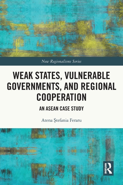 Couverture_Weak States, Vulnerable Governments, and Regional Cooperation