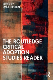 Front cover_The Routledge Critical Adoption Studies Reader