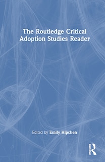 Front cover_The Routledge Critical Adoption Studies Reader
