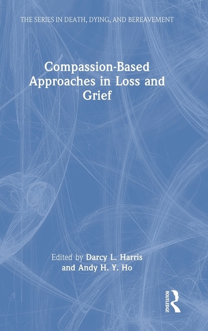 Front cover_Compassion-Based Approaches in Loss and Grief