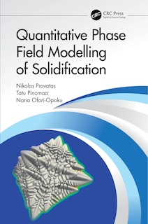 Front cover_Quantitative Phase Field Modelling of Solidification