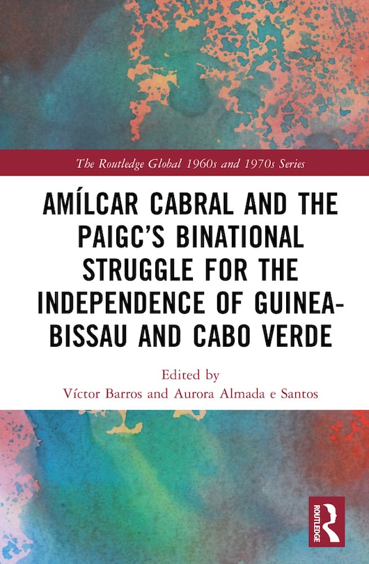Couverture_Amilcar Cabral and Independence in Africa