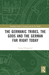 Front cover_The Germanic Tribes, the Gods and the German Far Right Today