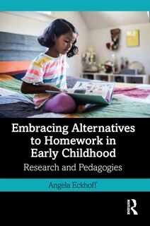 Couverture_Embracing Alternatives To Homework In Early Childhood