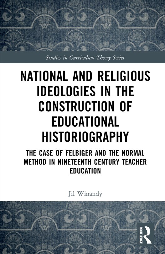 Couverture_National And Religious Ideologies In The Construction Of Educational Historiography