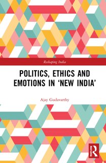 Front cover_Politics, Ethics And Emotions In 'new India'