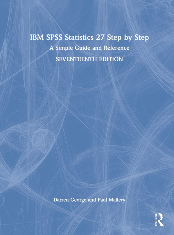 Front cover_Ibm Spss Statistics 27 Step By Step