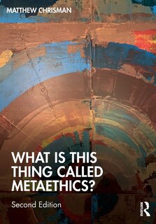 Couverture_What is this thing called Metaethics?