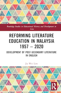 Front cover_Reforming Literature Education in Malaysia 1957 - 2020