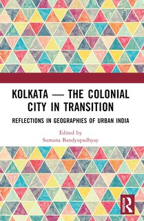 Front cover_Kolkata - The Colonial City in Transition