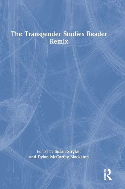 Front cover_The Transgender Studies Reader Remix