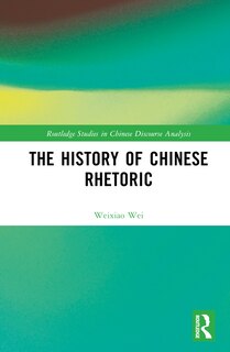 Front cover_The History of Chinese Rhetoric