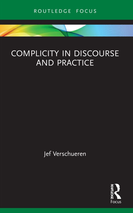 Front cover_Complicity in Discourse and Practice