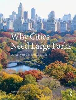 Front cover_Why Cities Need Large Parks
