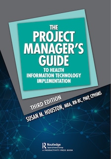 Front cover_The Project Manager's Guide To Health Information Technology Implementation