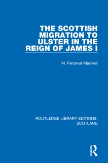 Couverture_The Scottish Migration To Ulster In The Reign Of James I