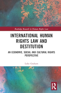 Front cover_International Human Rights Law And Destitution