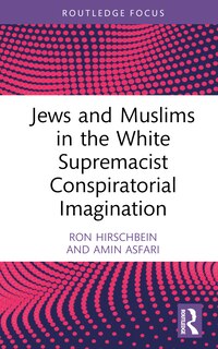 Front cover_Jews and Muslims in the White Supremacist Conspiratorial Imagination