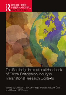 Front cover_The Routledge International Handbook of Critical Participatory Inquiry in Transnational Research Contexts