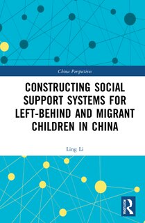 Front cover_Constructing Social Support Systems For Left-behind And Migrant Children In China