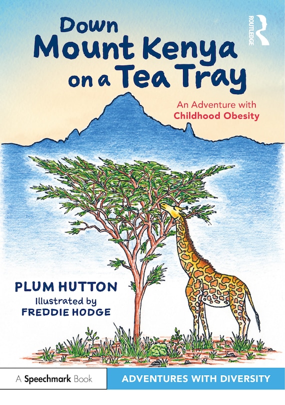 Down Mount Kenya On A Tea Tray: An Adventure With Childhood Obesity