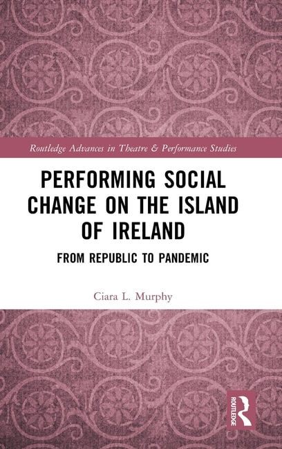 Front cover_Performing Social Change on the Island of Ireland