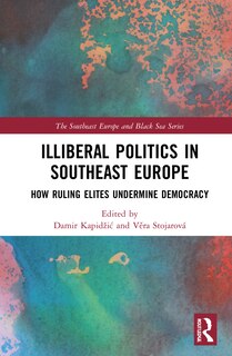Front cover_Illiberal Politics In Southeast Europe