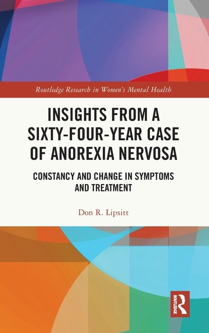 Front cover_Insights from a Sixty-Four-Year Case of Anorexia Nervosa